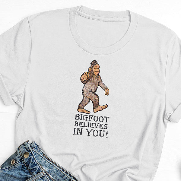 Bigfoot Believes in You!