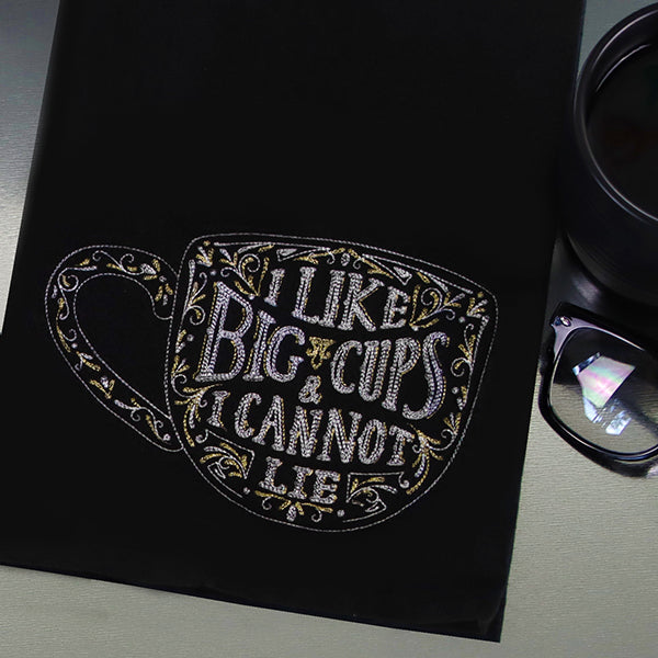 I Like Big Cups And I Cannot Lie