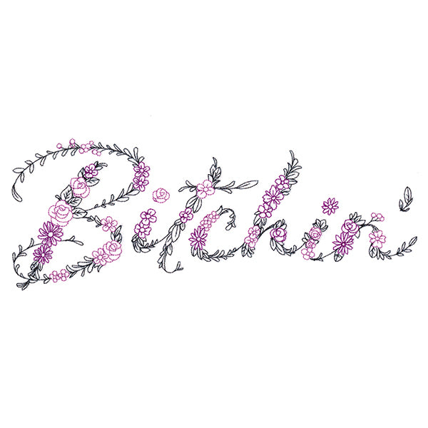 Bitchin' Flowers