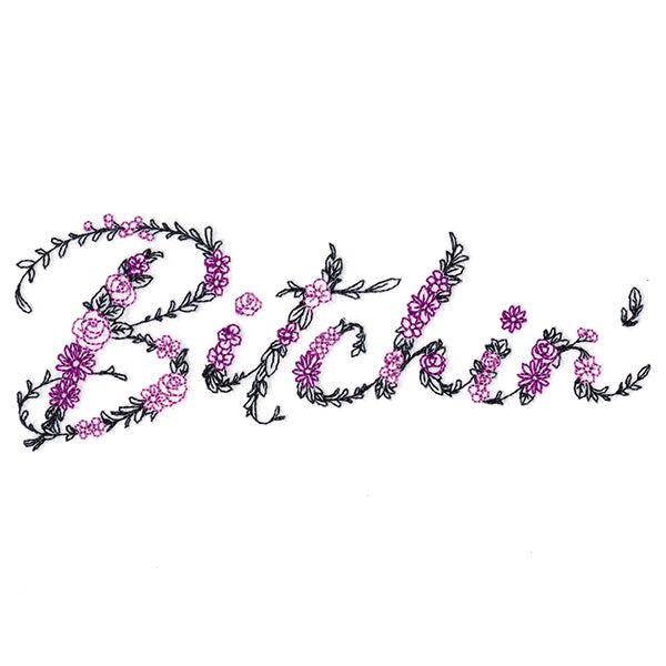 Bitchin' Flowers