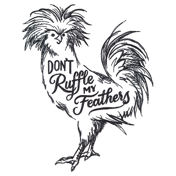 Don't Ruffle My Feathers