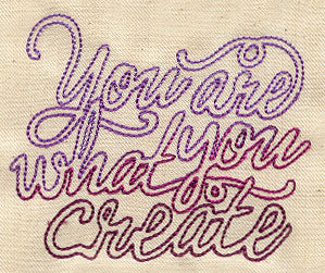 You Are What You Create