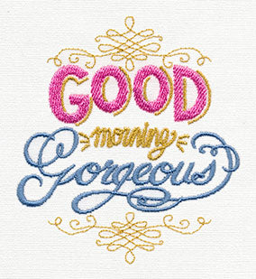 Good Morning Gorgeous