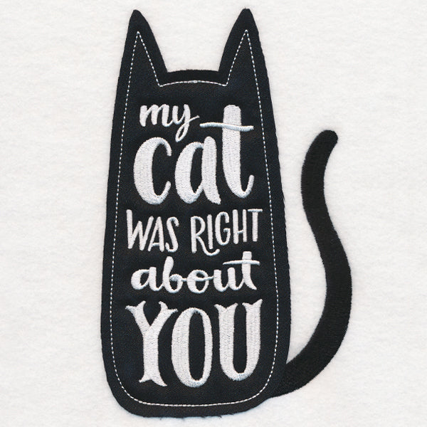 My Cat Was Right About You (Applique)