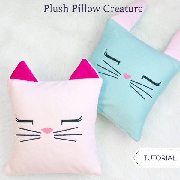 Plush Pillow Creature Tutorial , featuring Sweet Kitty Face design