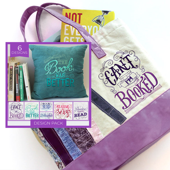 Tote bag embroidered with the phrase “Can’t, I’m Booked” in purple thread. Inset shows a teal pillow with “The Book Was Better” embroidery, along with six book-themed embroidery designs including phrases like “Reading is Sexy” and “Readers Gonna Read.” Design pack includes six typography-style designs perfect for book lovers.