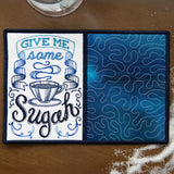 Spice It Up Mug Rug - Give Me Some Sugah