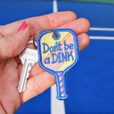 Don't Be a Dink Pickleball Keychain (In-the-Hoop)