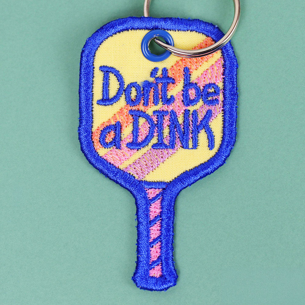 Don't Be a Dink Pickleball Keychain (In-the-Hoop)