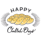 Happy Challah-Days