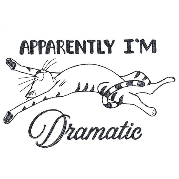 Apparently I'm Dramatic Cat