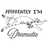 Apparently I'm Dramatic Cat