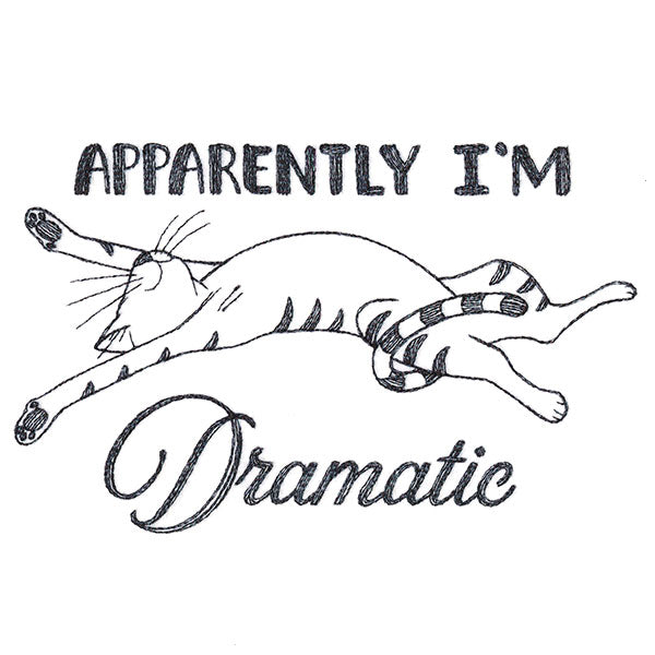 Apparently I'm Dramatic Cat