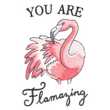 You Are Flamazing
