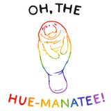 Oh, The Hue-Manatee