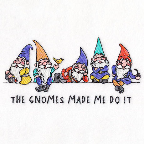 The Gnomes Made Me Do It