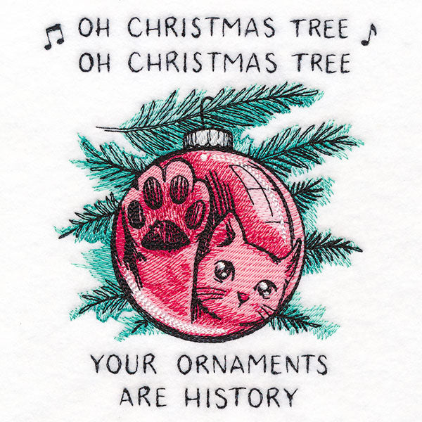 Your Ornaments Are History Christmas Cat