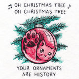 Your Ornaments Are History Christmas Cat