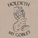 Holdeth My Goblet Etching