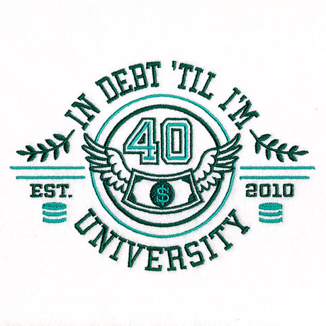 In Debt 'Til I'm 40 University