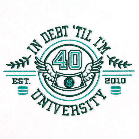 In Debt 'Til I'm 40 University