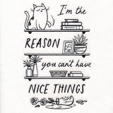 I'm the Reason You Can't Have Nice Things Bookshelf