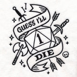 Digitally downloadable machine embroidery design featuring a twenty-sided die showing 1, with swords, axes, arrows, a skull, and a banner reading "Guess I'll Die.