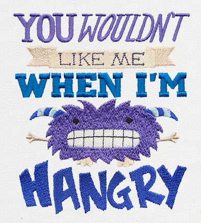 You Wouldn't Like Me Hangry
