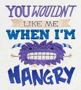 You Wouldn't Like Me Hangry