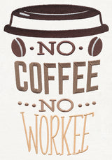 Coffee Break - No Coffee No Workee