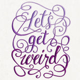 Let's Get Weird