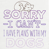 Fresh Tees - I Have Plans with My Dogs