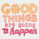 Good Things Are Going to Happen