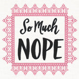 So Much Nope (Cross Stitch)