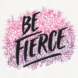 Be Fierce
