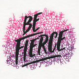 Be Fierce