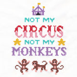 Not My Circus Not My Monkeys (Cross Stitch)