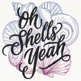 Oh Shells Yeah