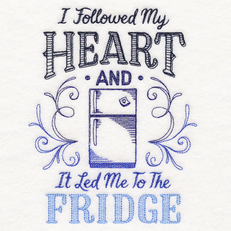 I Followed My Heart and It Led Me to the Fridge