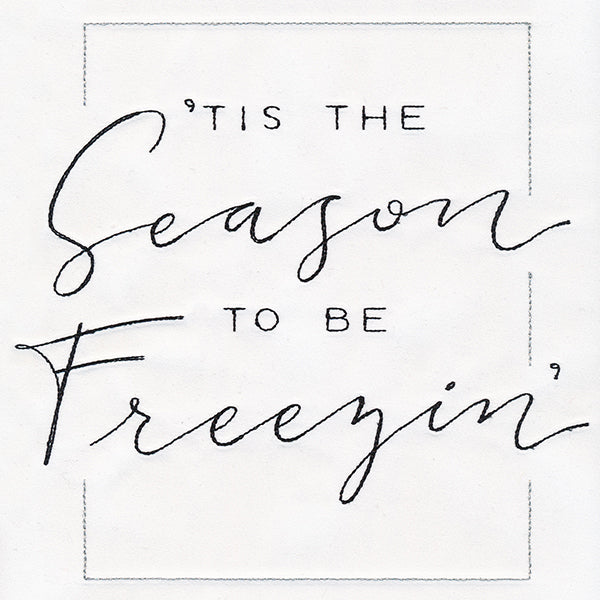 Tis the Season to Be Freezin'