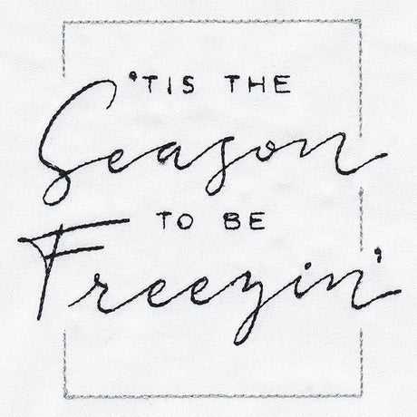 Tis the Season to Be Freezin'