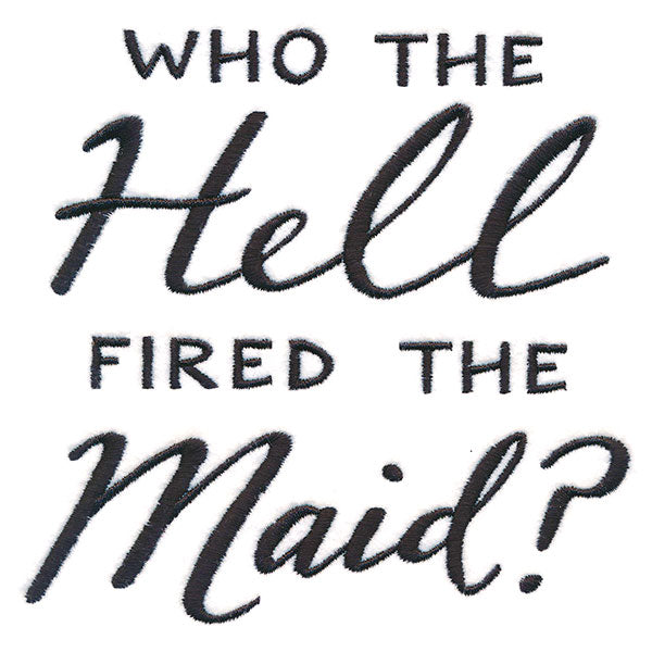 Who Fired the Maid?