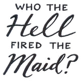 Who Fired the Maid?