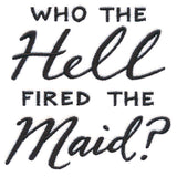 Who Fired the Maid?