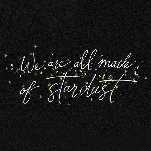 We Are All Made of Stardust