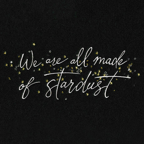 We Are All Made of Stardust