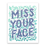 Miss Your Face (Cardstock)