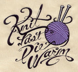 Knit Fast Die Warm