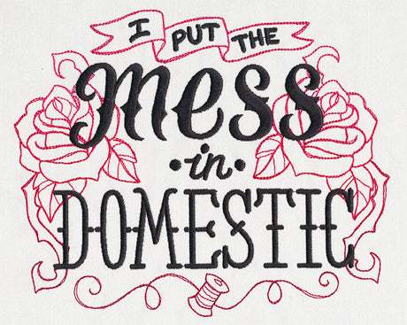 Wicked Stitchery - I Put the Mess in Domestic