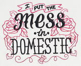 Wicked Stitchery - I Put the Mess in Domestic